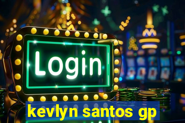 kevlyn santos gp